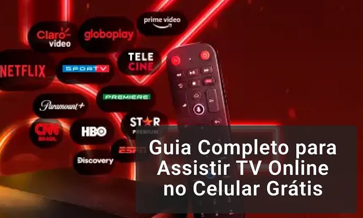 Guia Completo para Assistir TV Online no Celular Grátis